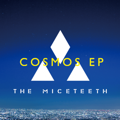 COSMOS EP / THE MICETEETH
